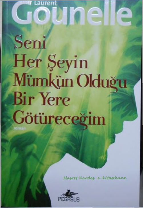 Seni Her Şeyin Mümkün Olduğu Bir Yere Götüreceğim PDF – Laurent Gounelle