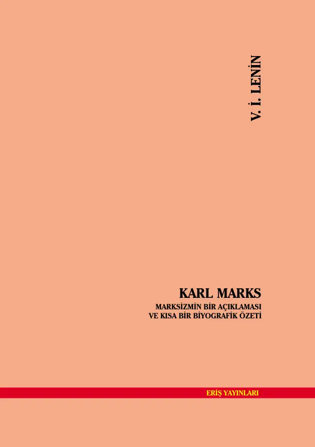 Karl Marks: Marksizmin Bir Açıklaması ve Kısa Bir Biyografik Özeti PDF - Vladimir İlyiç Lenin 10 Karl Marks: Marksizmin Bir Açıklaması ve Kısa Bir Biyografik Özeti PDF – Vladimir İlyiç Lenin