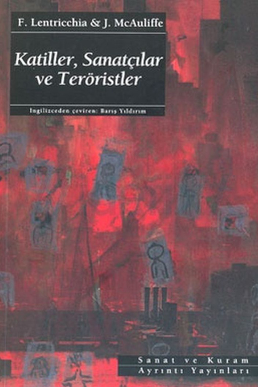 Katiller, Sanatçılar ve Teröristler PDF – Frank Lentricchia & Jody McAuliffe