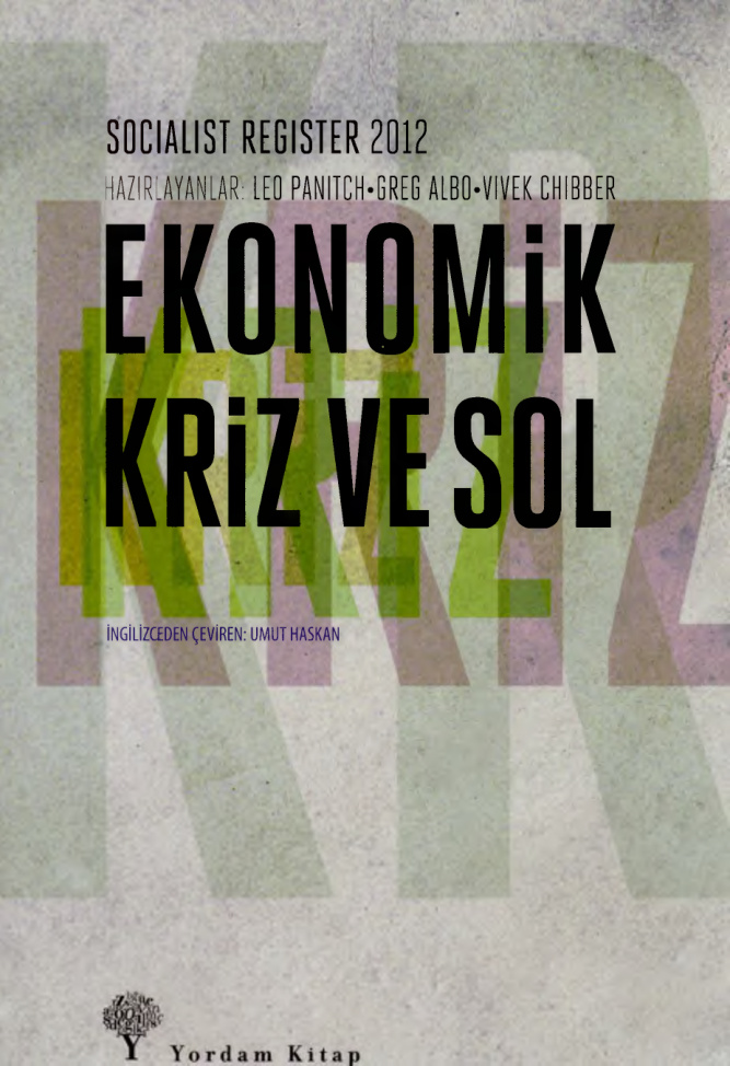 Ekonomik Kriz ve Sol PDF – Leo Panitch & Vivek Chibber & Greg Albo