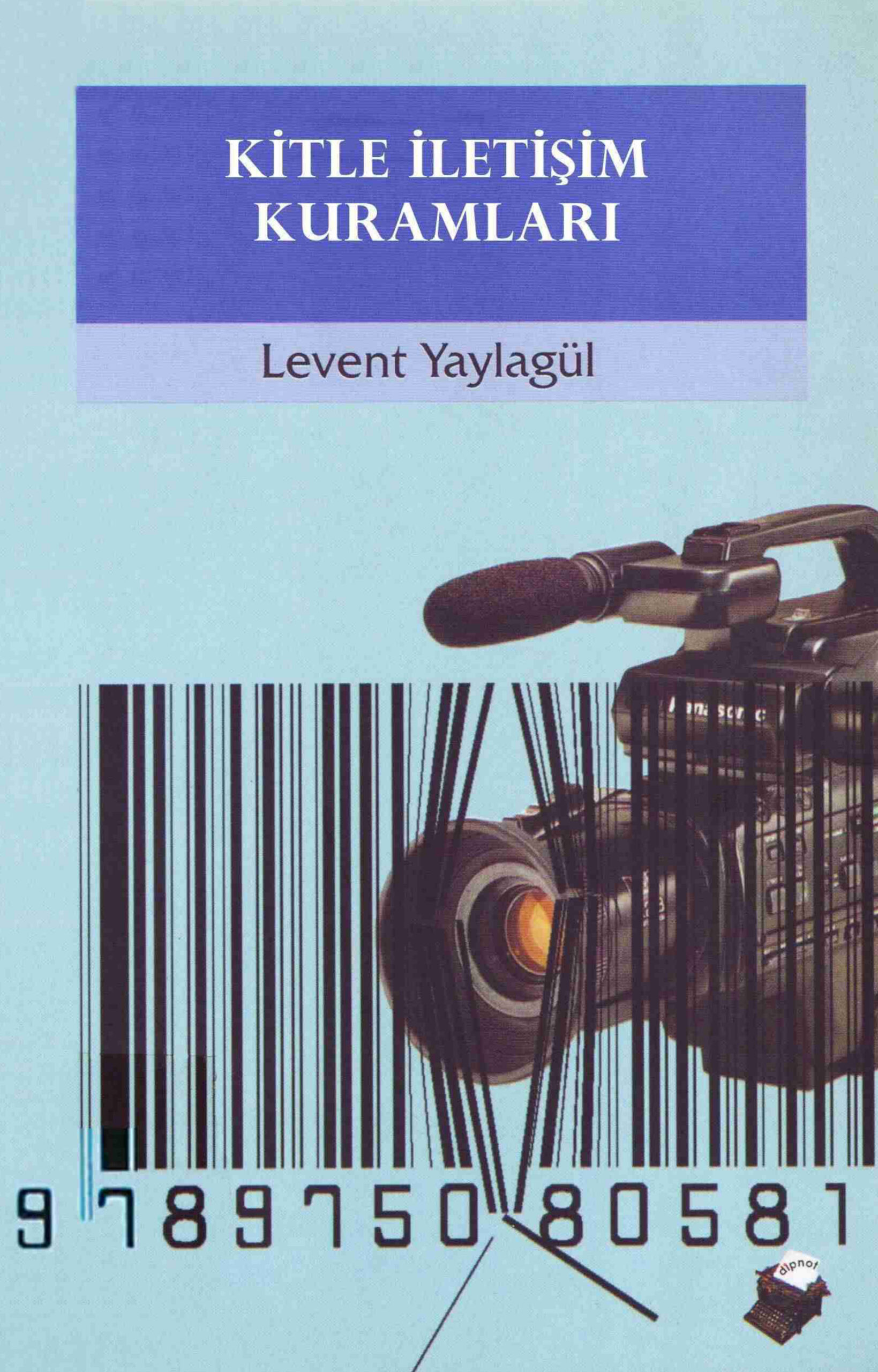 Kitle İletişim Kuramları PDF – Levent Yaylagül