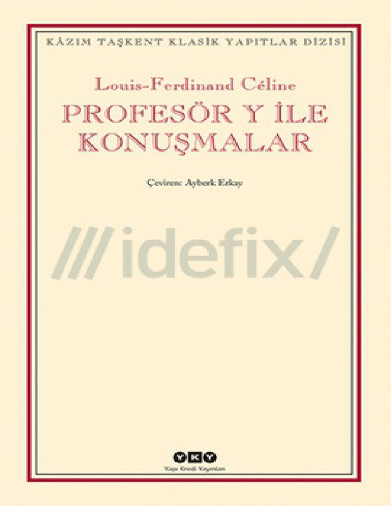 Profesör Y İle Konuşmalar PDF - Louis-Ferdinand Céline 1 Louis Ferdinand Céline Profesör Y İle Konuşmalar Kitap Kapağı