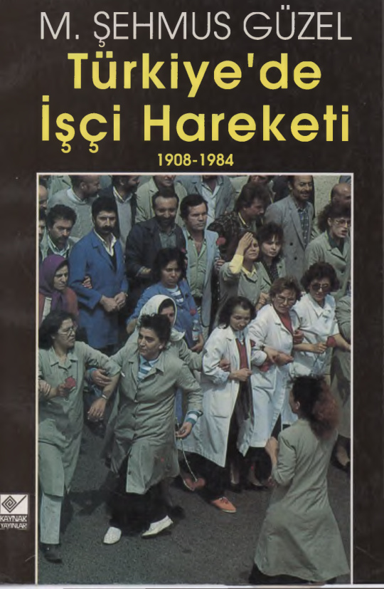 Türkiye'de İşçi Hareketi PDF - M. Şehmus Güzel 8 Türkiye’de İşçi Hareketi PDF – M. Şehmus Güzel