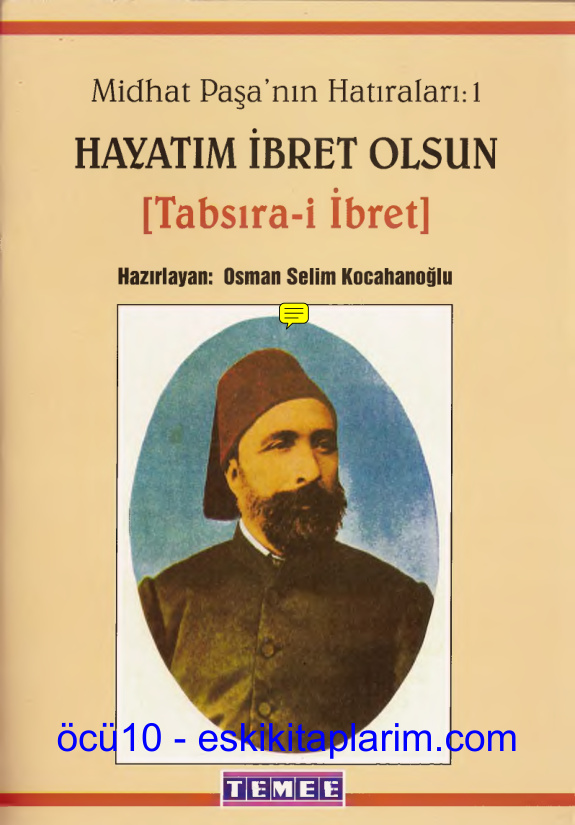 MİTHAT PAŞA’NIN HATIRALARI 1 – HAYATIM İBRET OLSUN PDF – Mithat Paşa