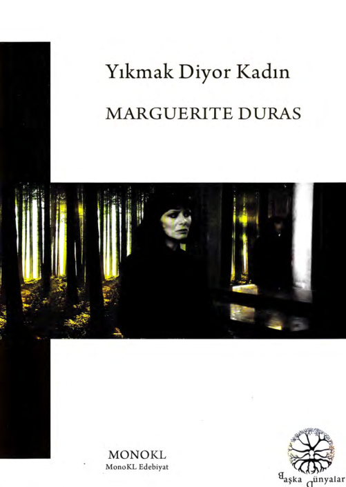 Yıkmak Diyor Kadın PDF - Marguerite Duras 4 Yıkmak Diyor Kadın PDF – Marguerite Duras
