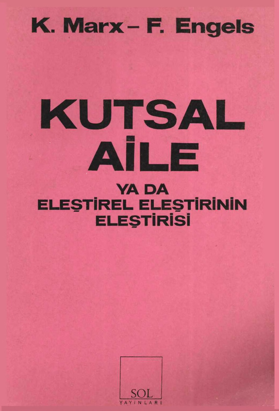 Kutsal Aile ya da Eleştirel Eleştirinin Eleştirisi PDF – Karl Marx & Friedrich Engels