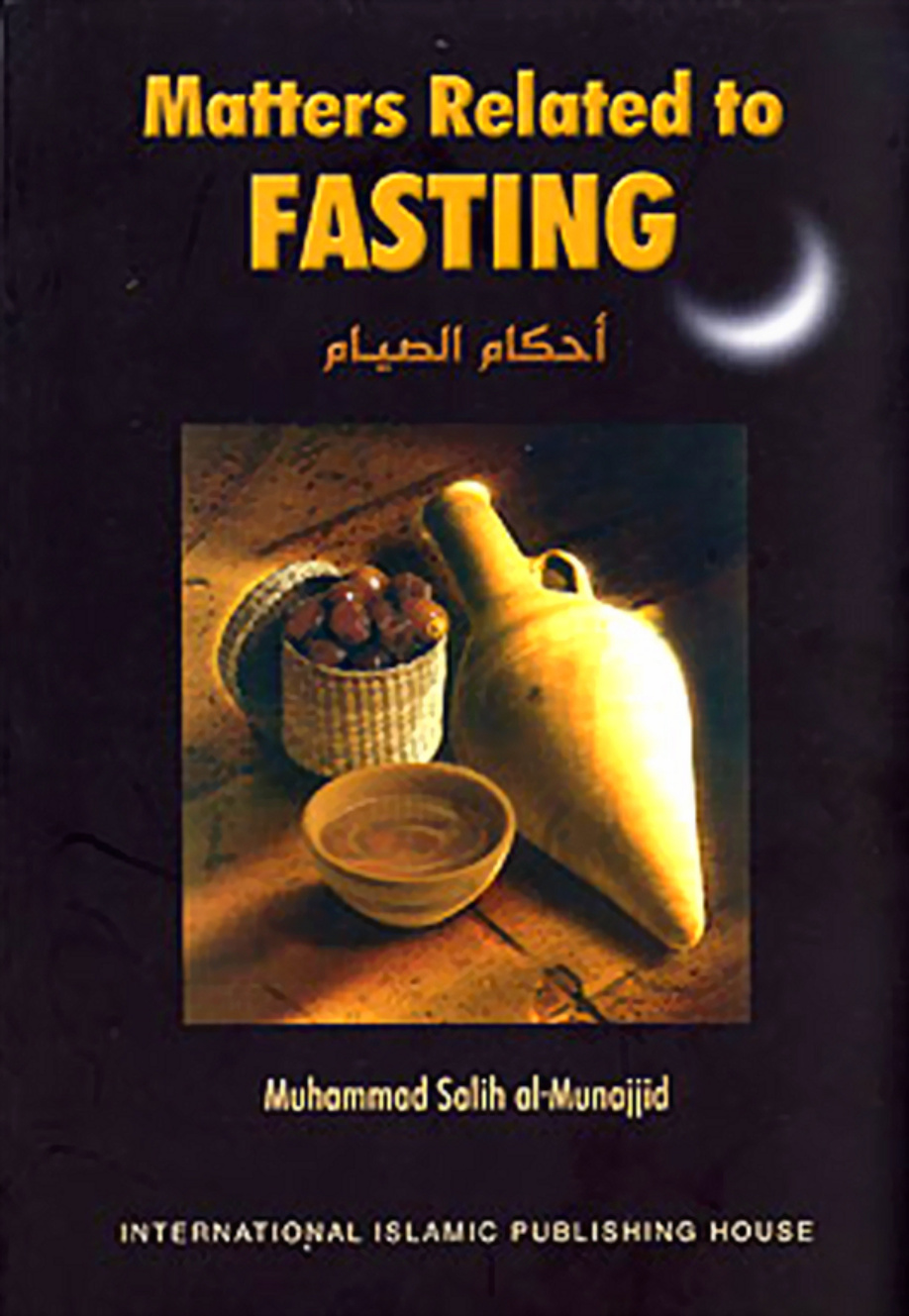 Matters Related To Fasting PDF – Sheikh Muhammad Salih Al-Munajjid