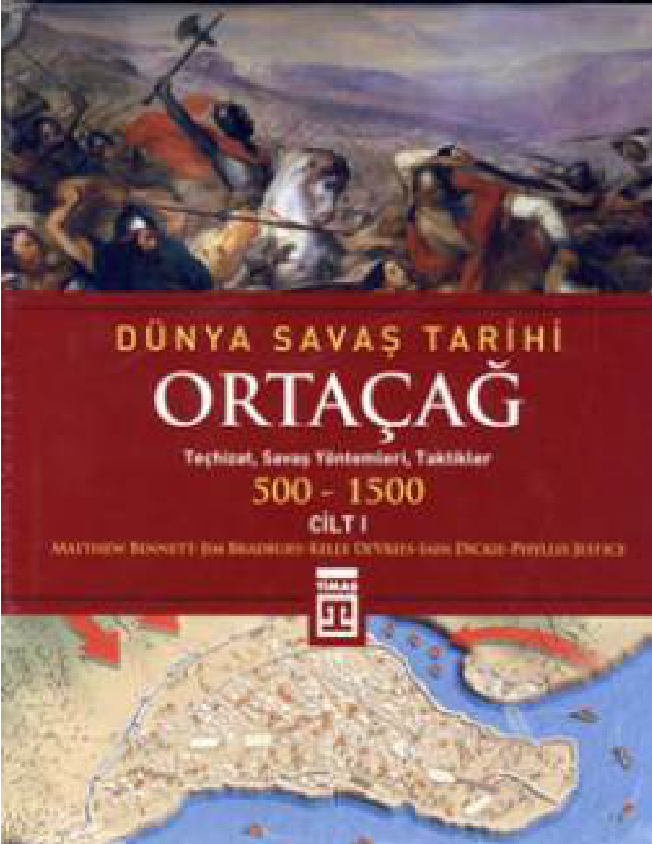 Dünya Savaş Tarihi Cilt I Ortaçağ PDF - Matthew Bennett 3 Dünya Savaş Tarihi Cilt I Ortaçağ PDF – Matthew Bennett