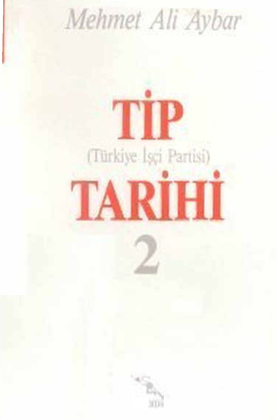 Türkiye İşçi Partisi (TİP) Tarihi Cilt II PDF – Mehmet Ali Aybar