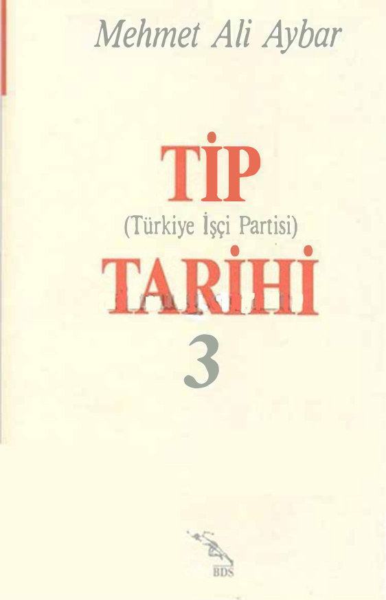 Türkiye İşçi Partisi (TİP) Tarihi Cilt III PDF – Mehmet Ali Aybar