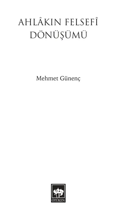 Ahlakin felsefi donusumu PDF – Mehmet Günenç