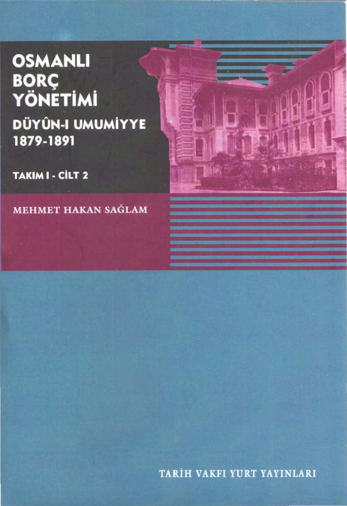 Osmanlı Borç Yönetimi 1879 1891 Cilt 2 PDF – Mehmet Hakan Sağlam