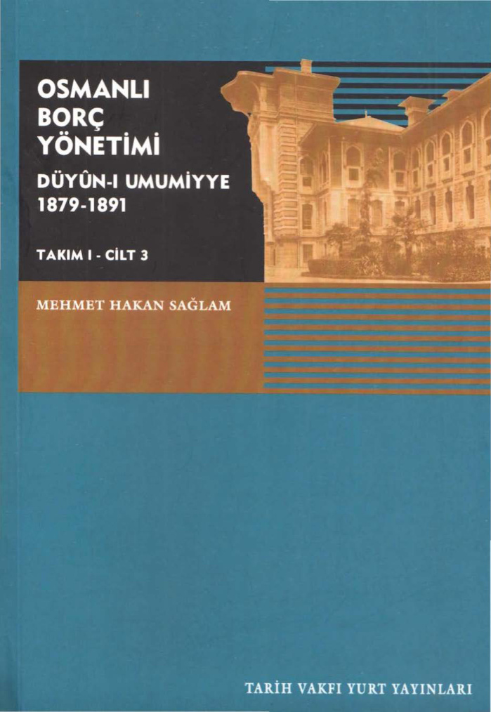 Osmanlı Borç Yönetimi 1879 1891 Cilt 3 PDF – Mehmet Hakan Sağlam