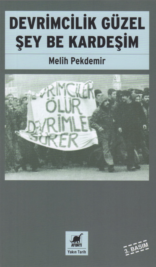 Devrimcilik Güzel Şey Be Kardeşim PDF – Melih Pekdemir
