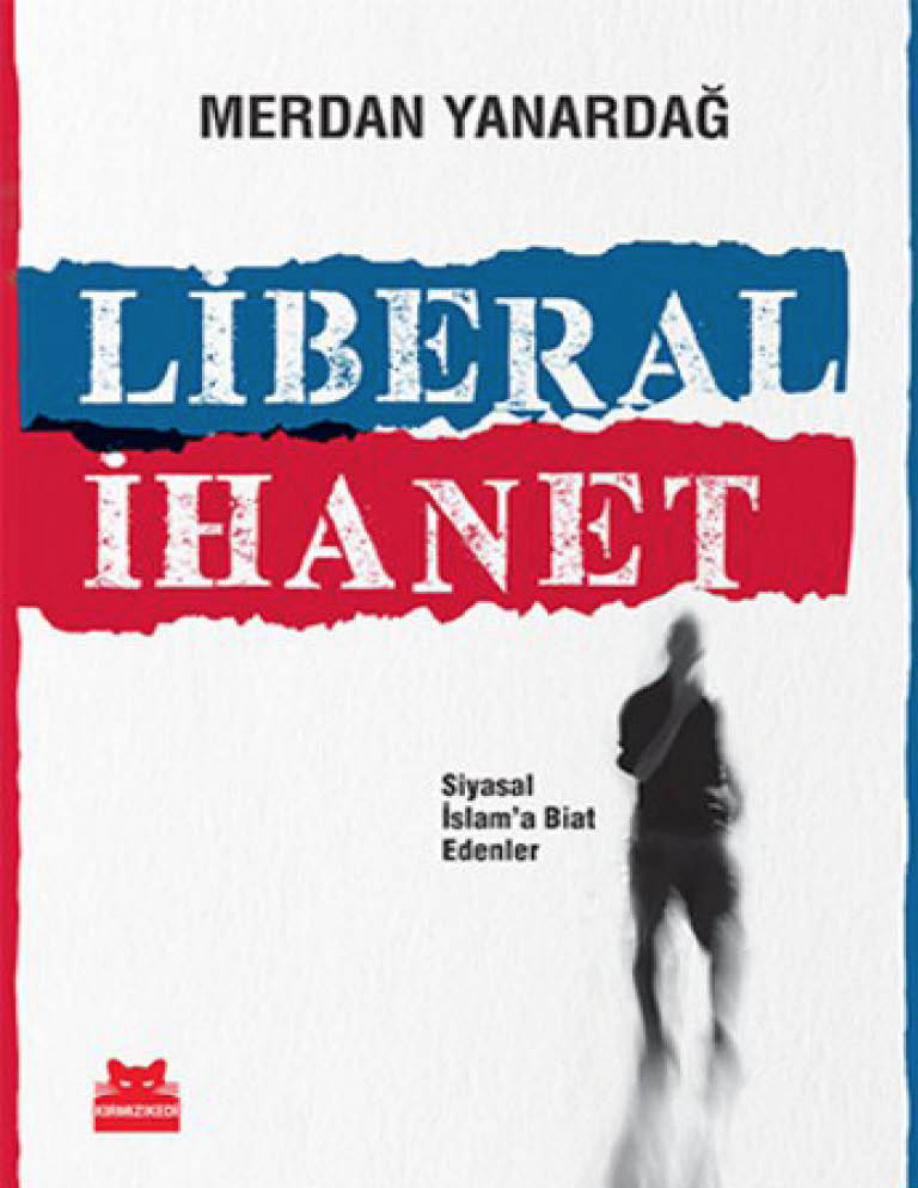 Liberal İhanet PDF – Merdan Yanardağ