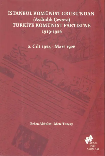 İstanbul Komünist Grubu’ndan (Aydınlık Çevresi) Türkiye Komünist Partisi’ne Cilt II 1919-1926 PDF – Mete Tunçay & Erden Akbulut