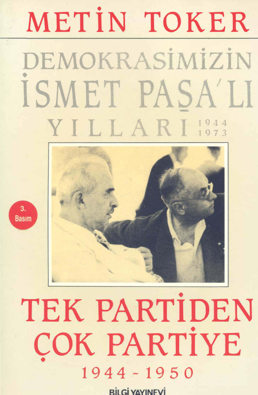 İsmet İnönü’lü Yıllar 1 Tek Partiden Çok Partiye 1944 -1950 PDF – Metin Toker