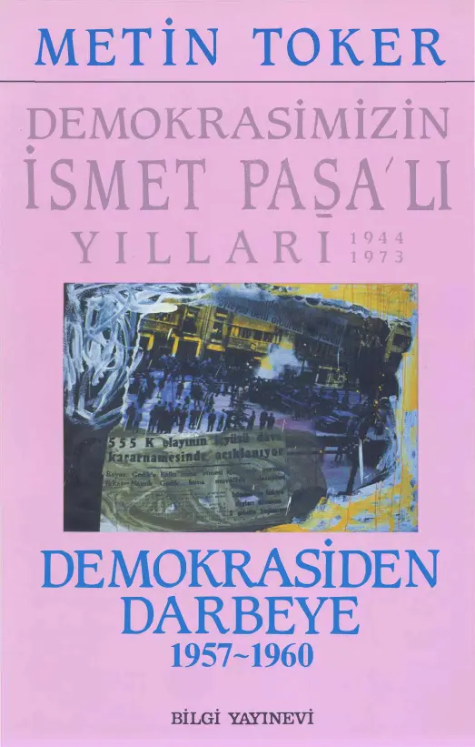 İsmet İnönü’lü Yıllar 4 Demokrasiden Darbeye 1957-1960 PDF – Metin Toker