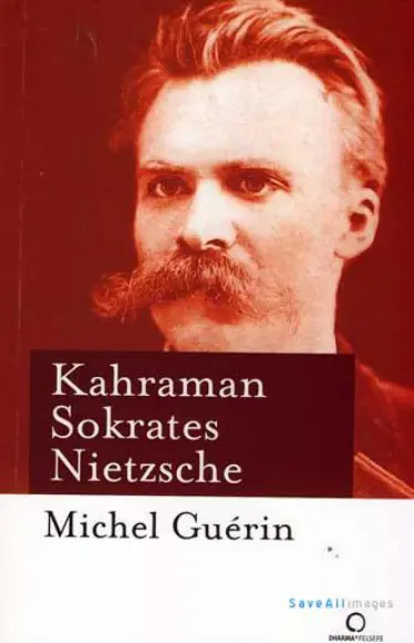 Kahraman, Sokrates, Nietzsche PDF – Michel Guerin