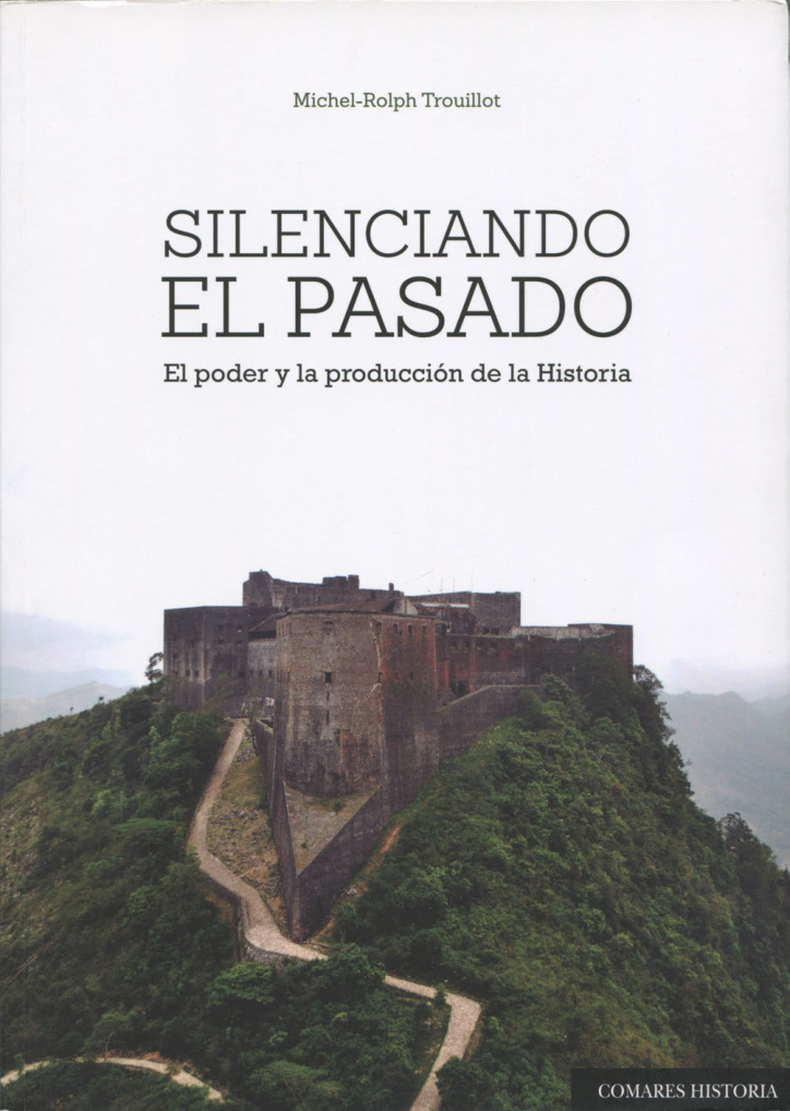 ilenciando el pasadoEl poder y la producción de la Historia PDF – Michel-Rolph Trouillot