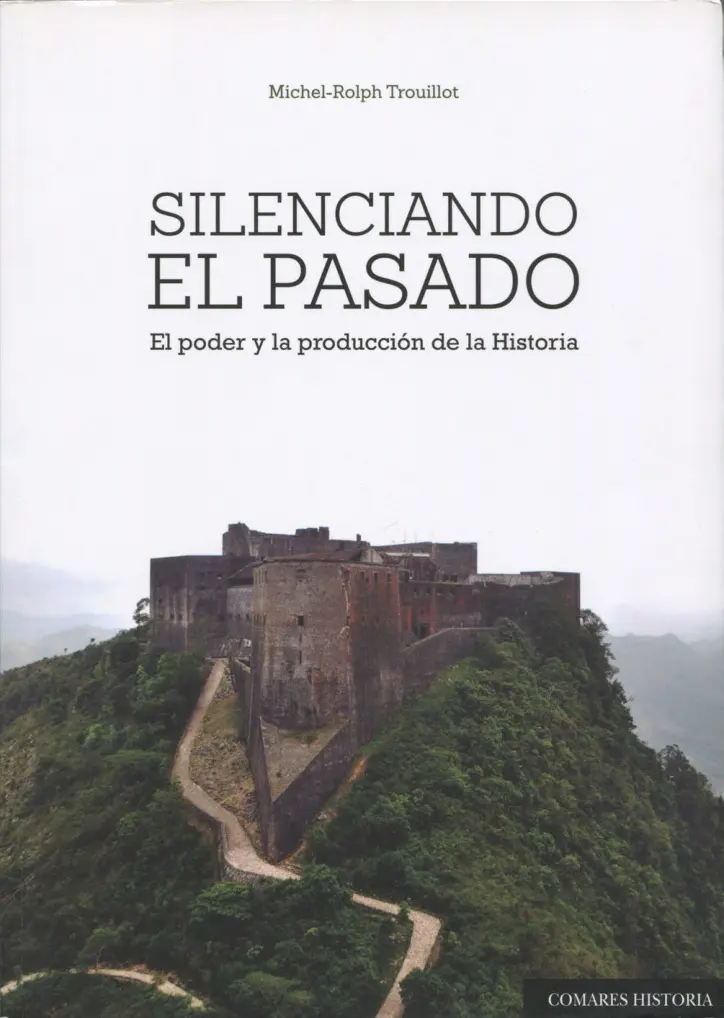 ilenciando el pasadoEl poder y la producción de la Historia PDF – Michel-Rolph Trouillot