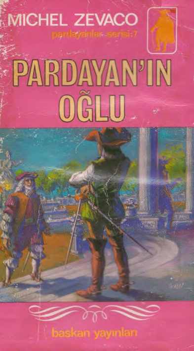 Michel Zevaco Cilt 07 Pardayan'ın Oğlu Başkan Yayınları Kitap Kapağı