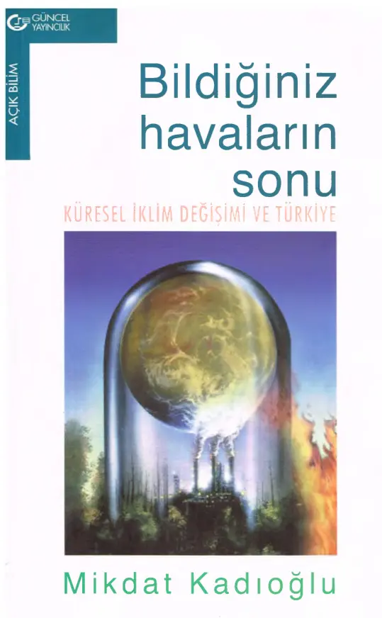 Bildiğiniz Havaların Sonu Küresel İklim Değişikliği ve Türkiye PDF – Mikdat Kadıoğlu