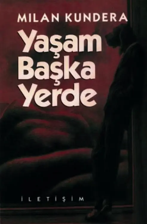 Milan Kundera Yaşam Başka Yerde İletişim Yayınları Kitap Kapağı