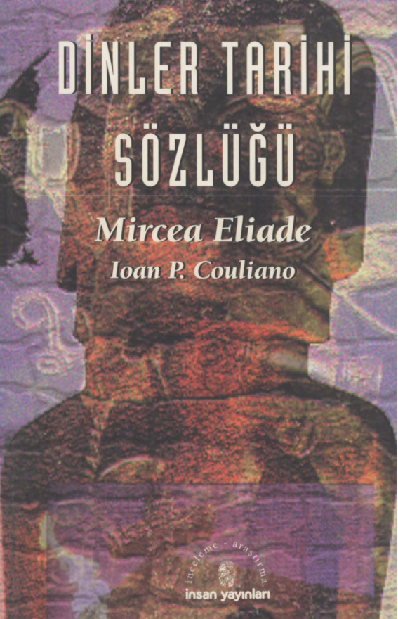 Dinler Tarihi Sözlüğü (İnsan) PDF – Mircea Eliade & Ioan P. Couliano