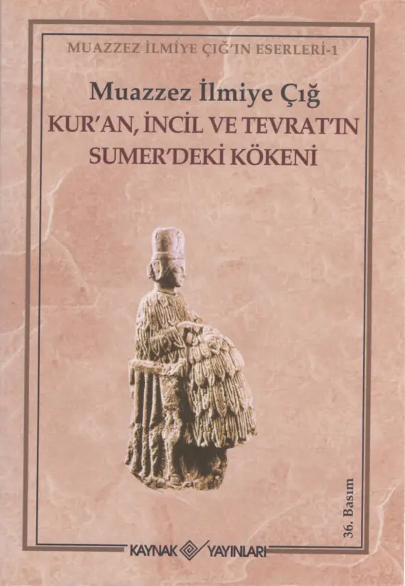 Kur’ân İncil ve Tevrat’ın Sümer’deki Kökeni PDF – Muazzez İlmiye Çığ