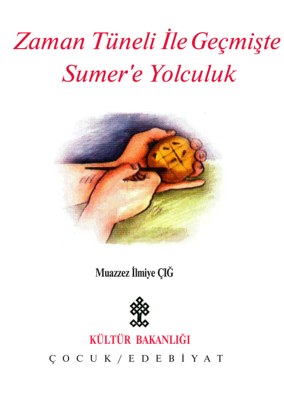 Zaman Tüneli ile Geçmişte Sümer’e Yolculuk PDF – Muazzez İlmiye Çığ