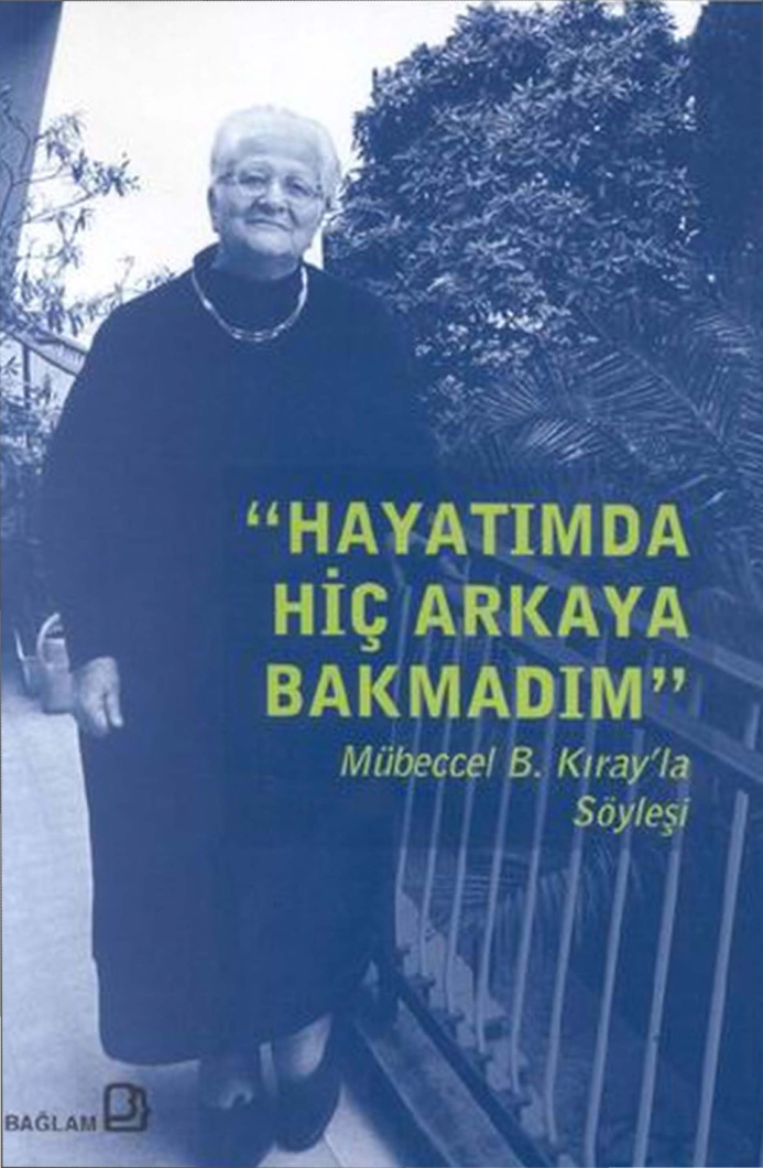 Mübeccel Kıray’la Söyleşi Hayatımda Hiç Arkaya Bakmadım PDF – Mübeccel Kıray