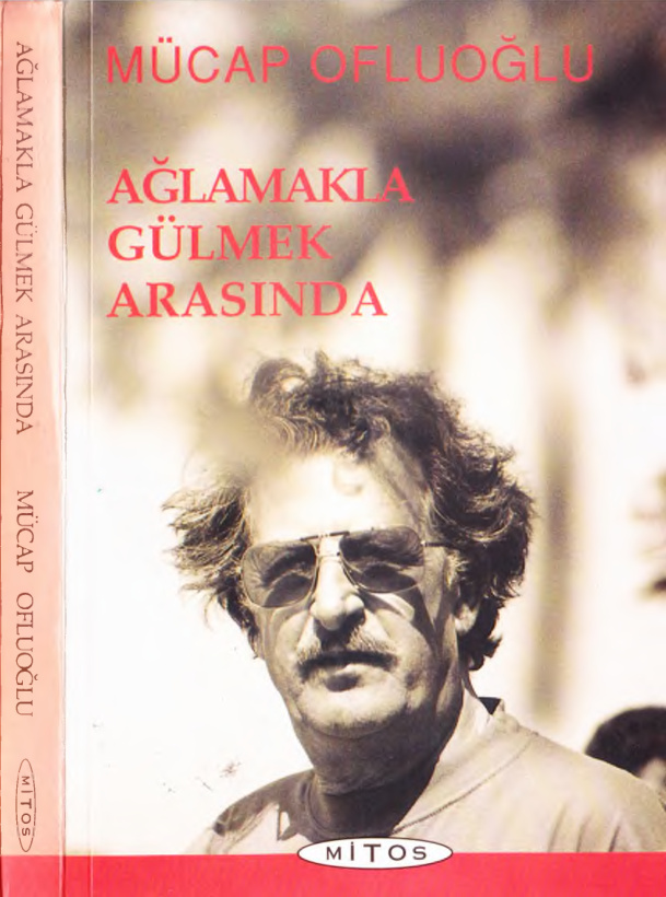 Mücap Ofluoğlu Anılar 3 Ağlamakla Gülmek Arasında PDF – Mücap Ofluoğlu