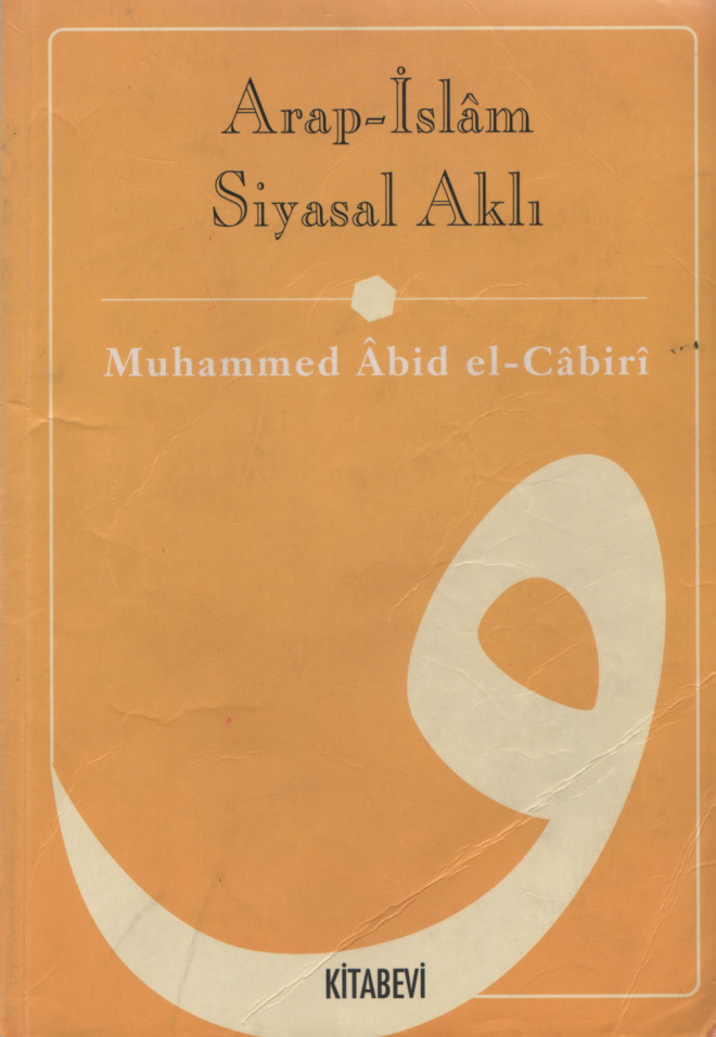 Arap-İslam Siyasal Aklı PDF – Muhammed Abid el-Cabiri
