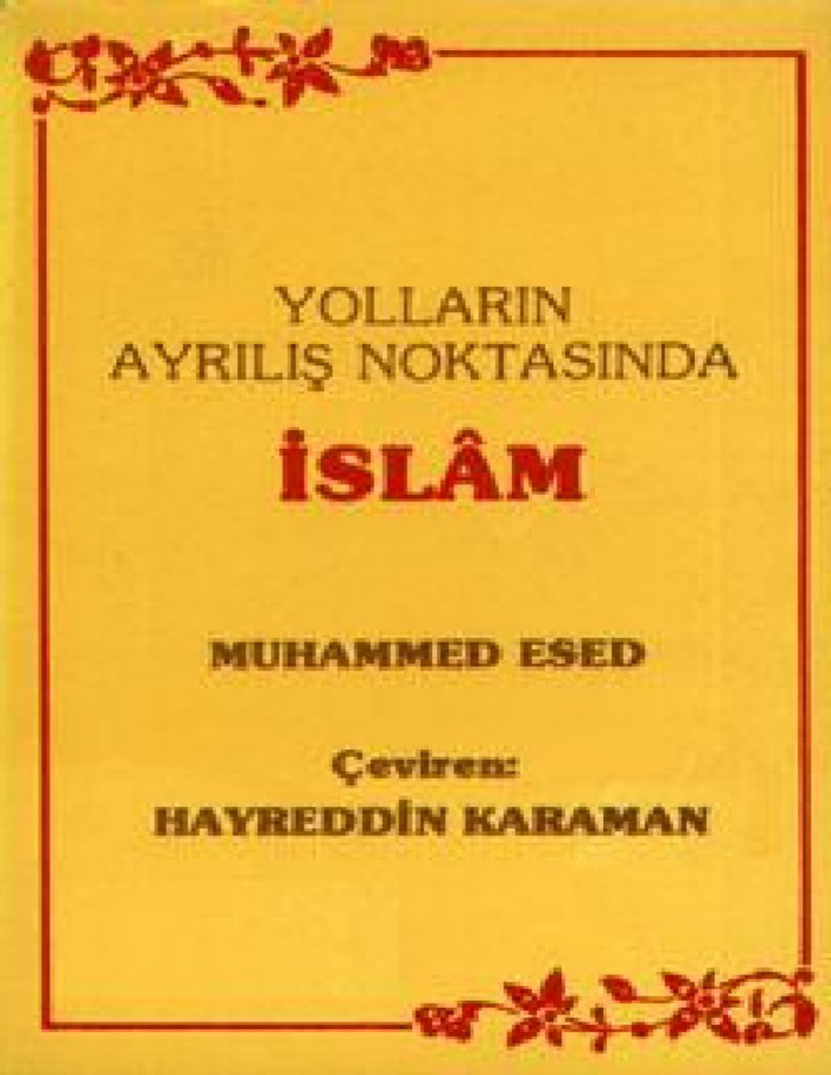 Yolların Ayrılış Noktasında İslâm PDF – Muhammed Esed