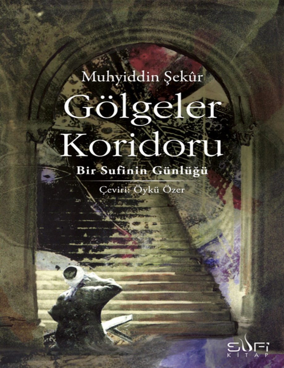 Gölgeler Koridoru- Bir Sufinin Günlüğü PDF – Muhyiddin Şekûr
