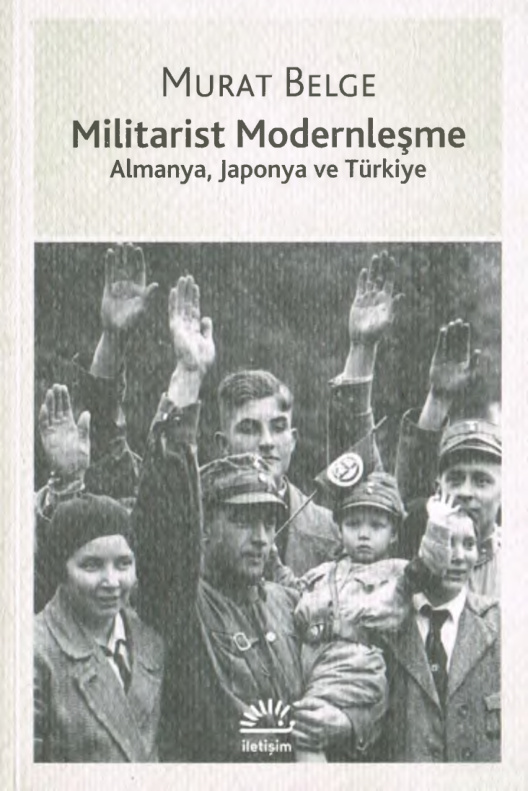 Militarist Modernleşme Almanya Japonya ve Türkiye PDF – Murat Belge