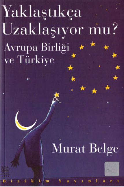 Yaklaştıkça Uzaklaşıyor’mu Avrupa Birliği ve Türkiye PDF – Murat Belge