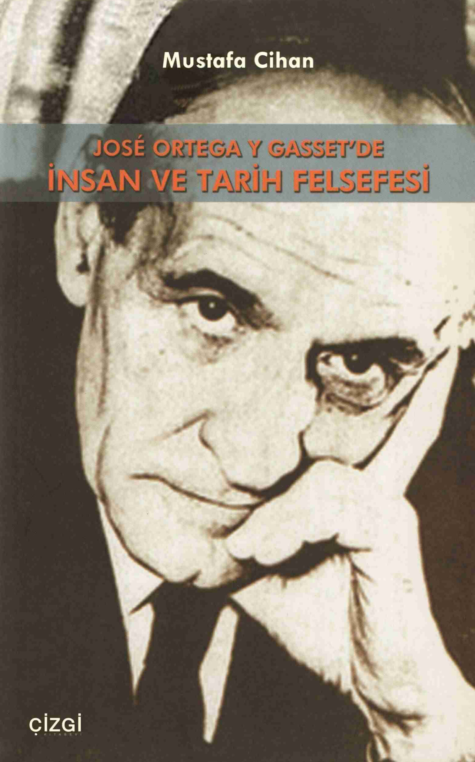 Jose Ortega Y Gasset’de İnsan ve Tarih Felsefesi PDF – Mustafa Cihan