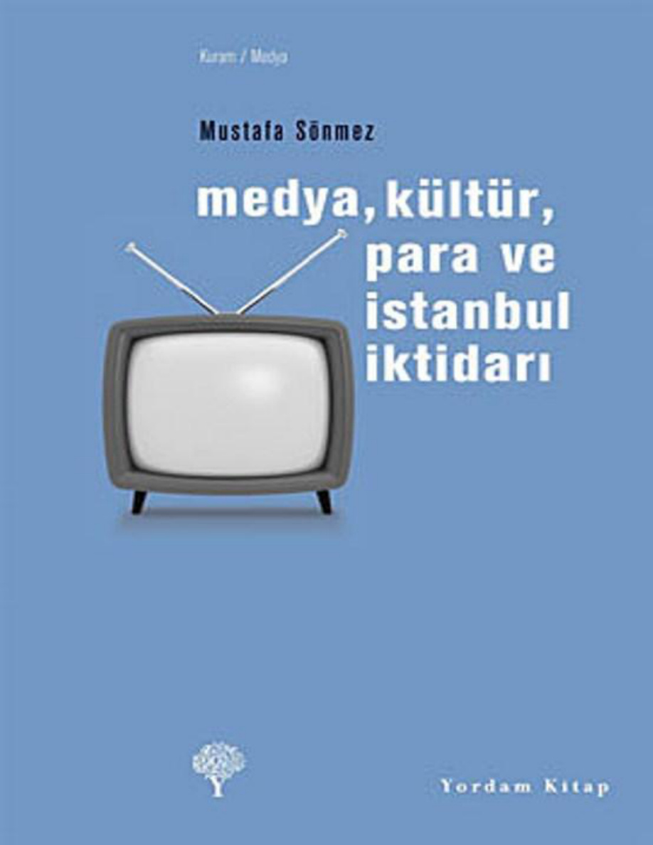Medya, Kültür, Para ve İstanbul İktidarı PDF – Mustafa Sönmez