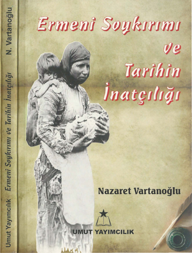 Ermeni Soykırımı ve Tarihin İnatçılığı PDF – Nazaret Vartanoğlu