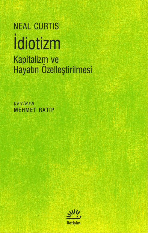 İdiotizm Kapitalizm ve Hayatın Özelleştirilmesi PDF – Neal Curtis