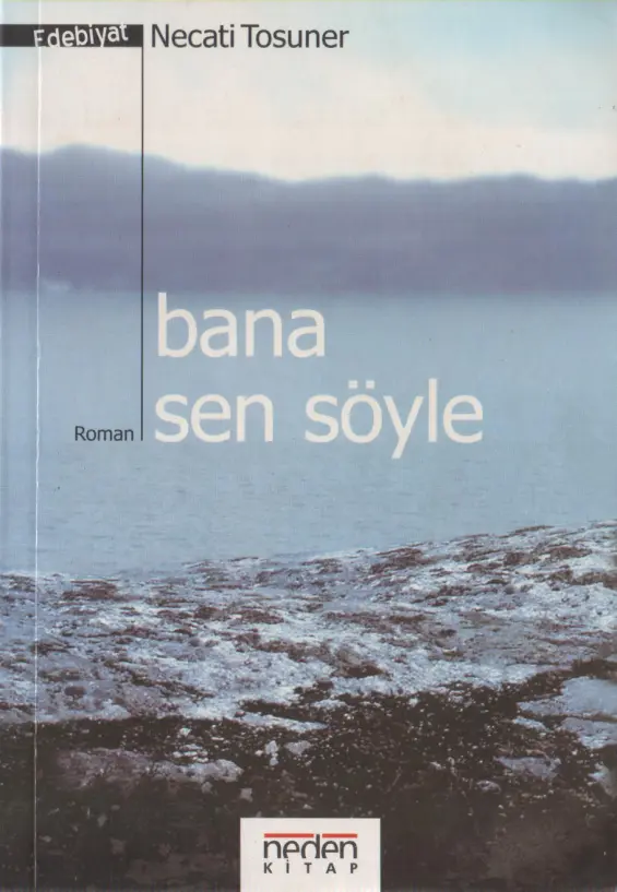 Necati Tosuner Bana Sen Söyle Neden Kitap Yayınları Kitap Kapağı