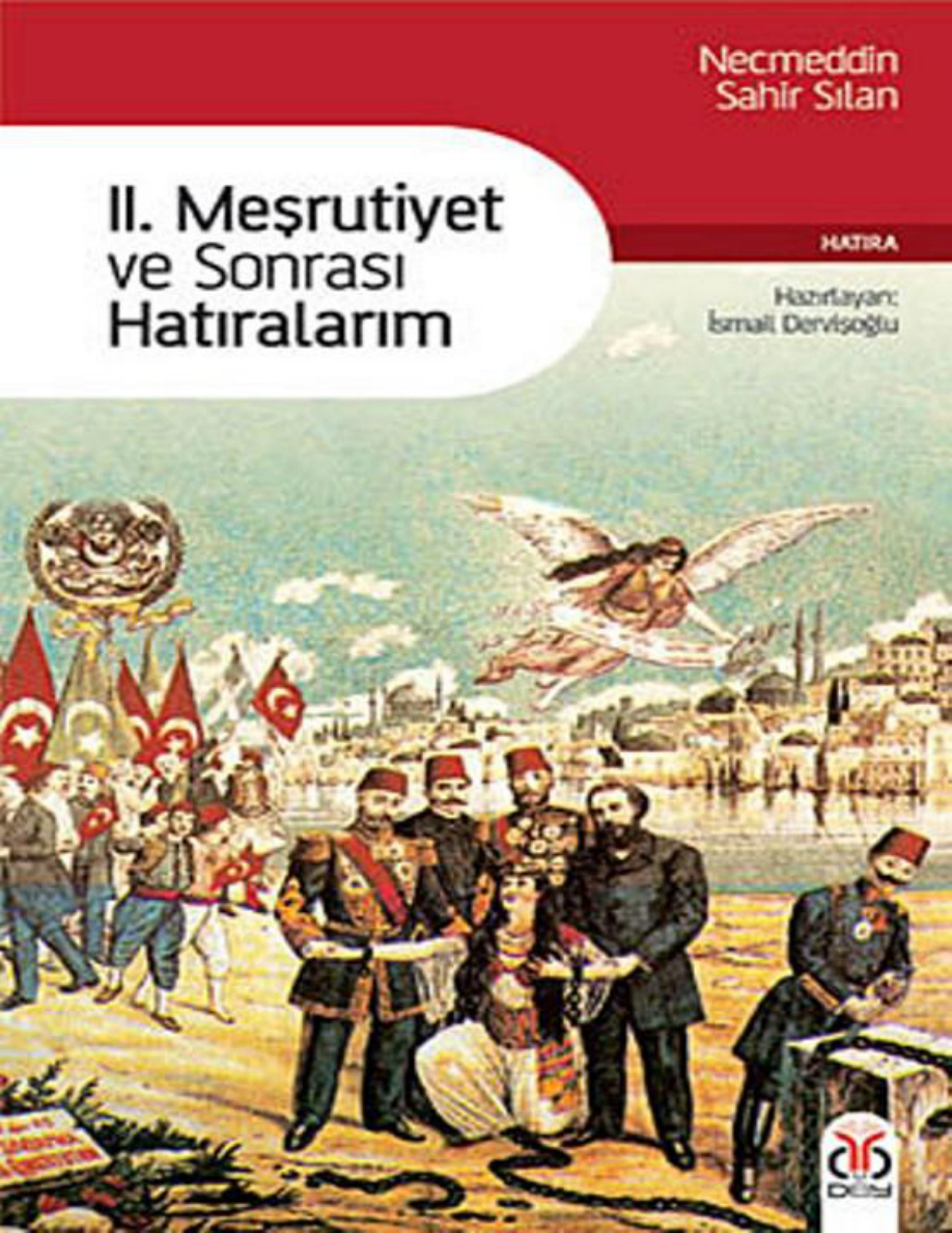 2. Meşrutiyet ve Sonrası Hatıralarım PDF – Necmeddin Sahir Sılan