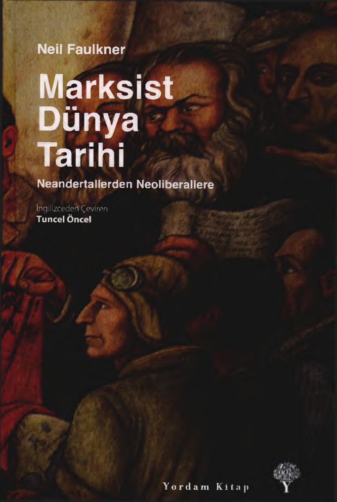 Marksist Dünya Tarihi Neandertallerden Neoliberallere PDF – Neil Faulkner