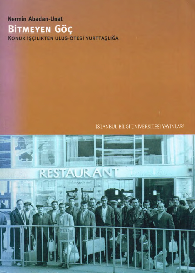 Bitmeyen Göç Konuk İşçilikten Ulus Ötesi Yurttaşlığa PDF – Nermin Abadan-Unat