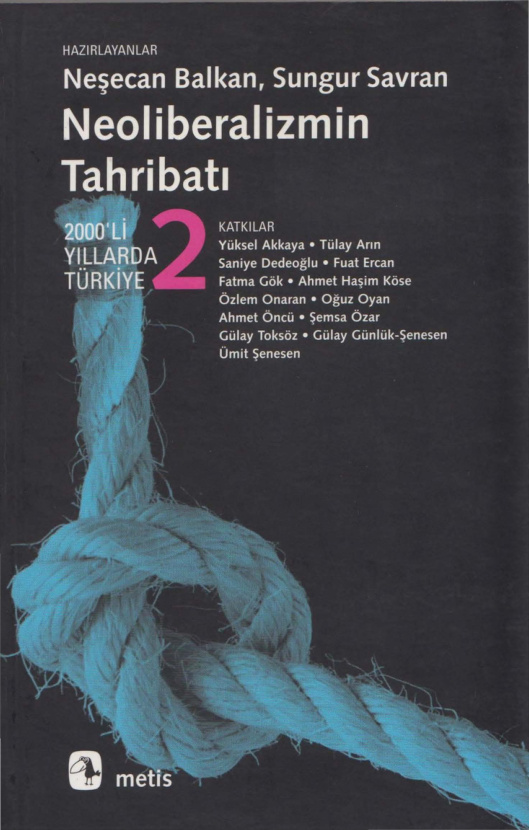 Neoliberalizmin Tahribatı 2000’li Yıllarda Türkiye II PDF – Neşecan Balkan & Sungur Savran
