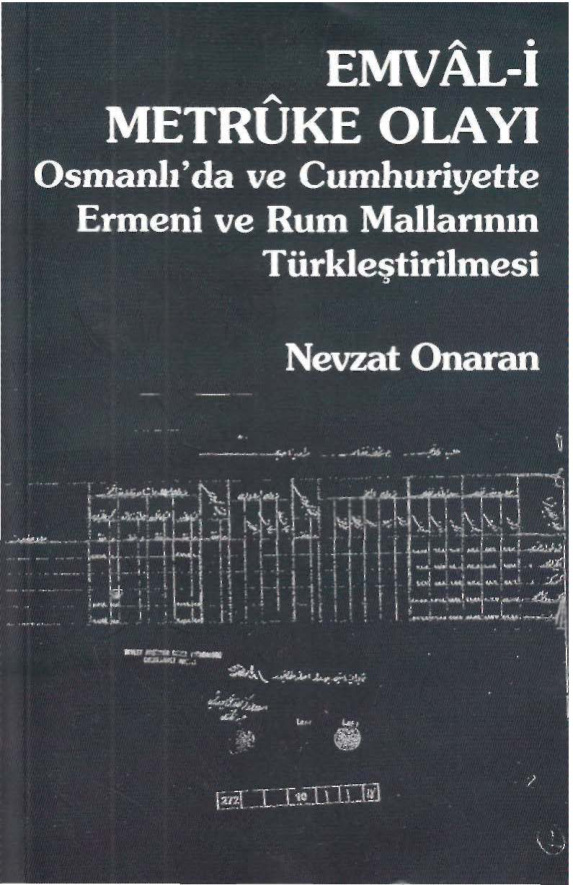 Osmanlı’da ve Cumhuriyet’te Ermeni ve Rum Mallarının Türkleştirilmesi PDF – Nevzat Onaran