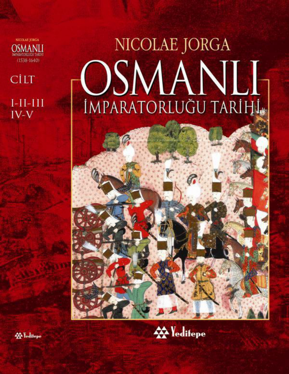 Osmanlı İmparatorluğu Tarihi (5 Cilt) PDF – Nicolae Jorga