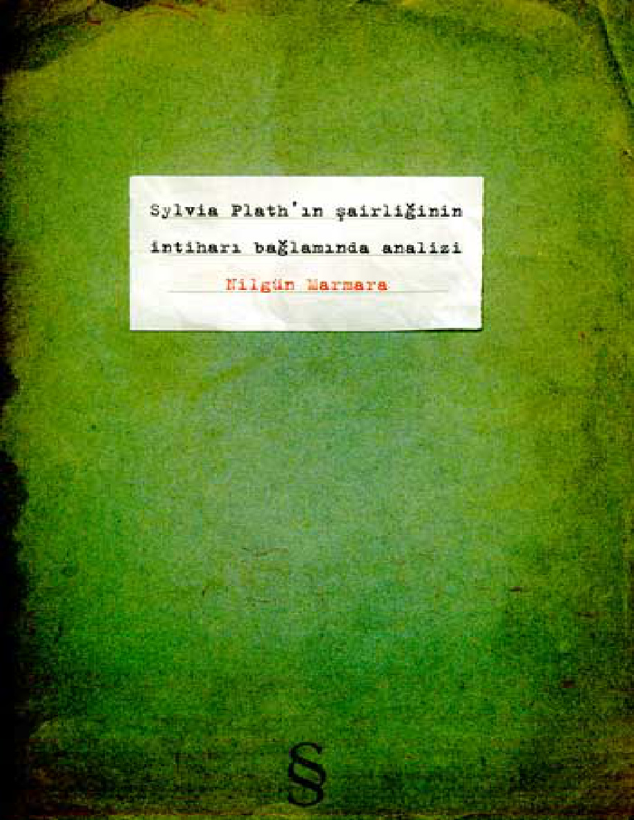 Sylvia Plath’ın Şairliğinin İntiharı Bağlamında Analizi (Alternatif) PDF – Nilgün Marmara